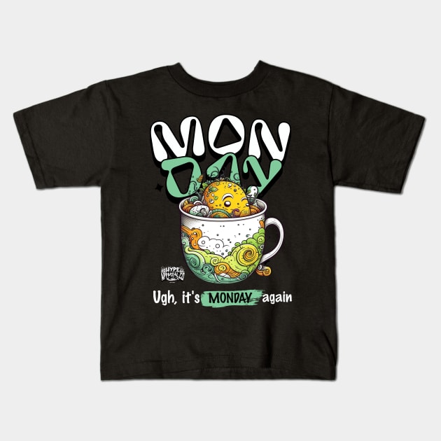 Ugh Monday ! Kids T-Shirt by Hype Appareal Co.